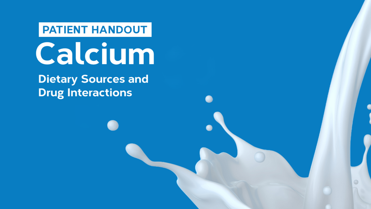 Calcium – Dietary Sources and Drug Interactions