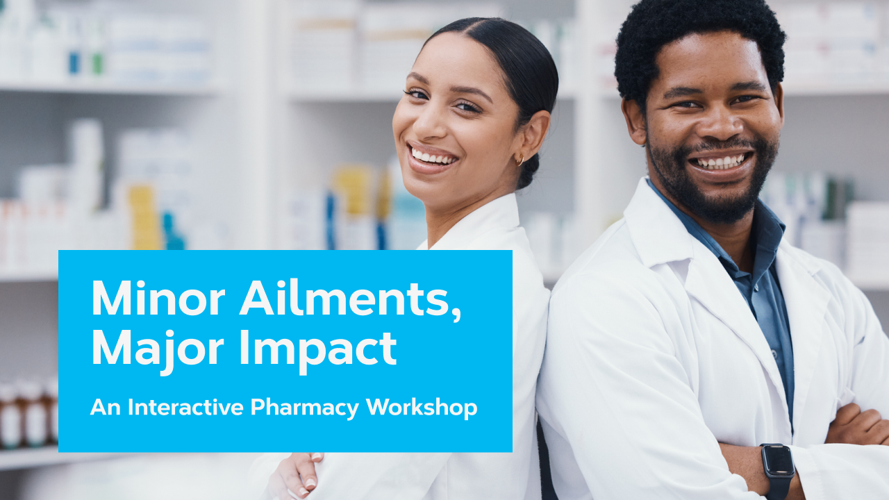 Minor Ailments, Major Impact: An Interactive Pharmacy Workshop